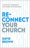 Reconnect Your Church A Practical Handbook for Church Revitalisation